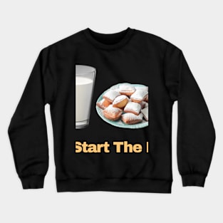 Milk and Beignets | Start the Day Crewneck Sweatshirt
